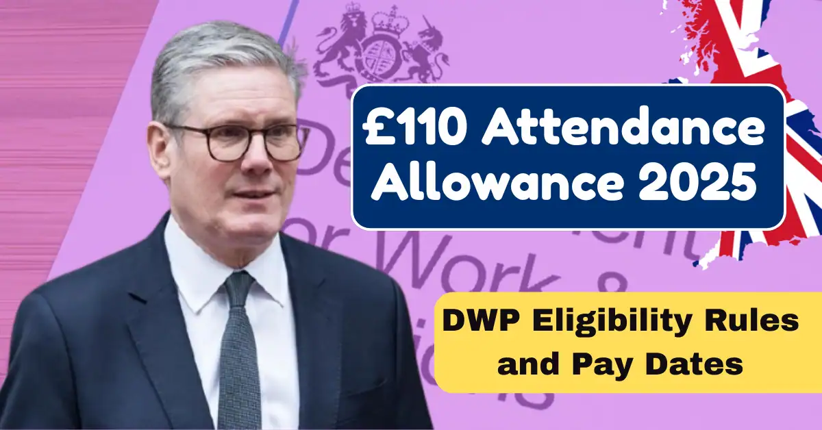 £110 Attendance Allowance 2025 – DWP Eligibility Rules and Pay Dates