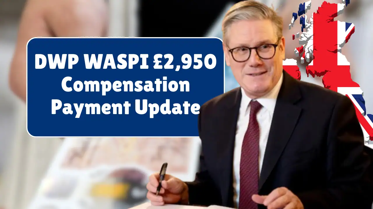 DWP WASPI £2,950 Compensation Update – Are You on the September 2025 List?