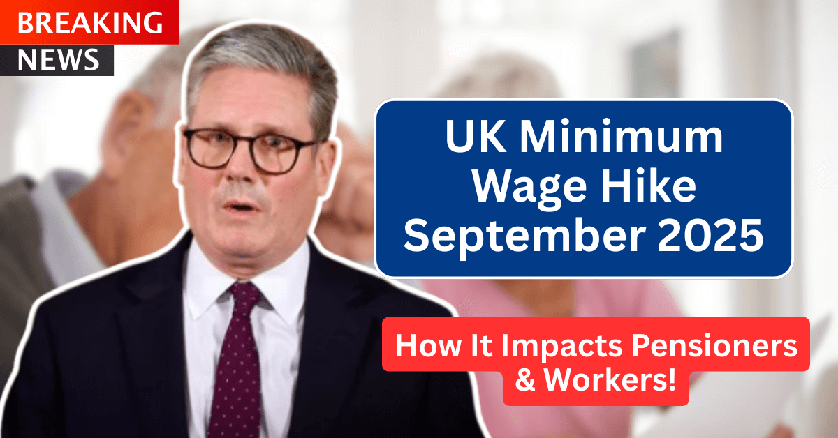 UK Minimum Wage Hike September 2025