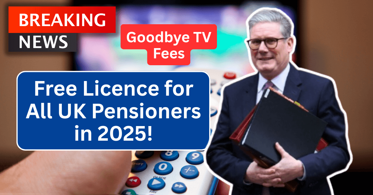 Goodbye TV Fees – Free Licence for All UK Pensioners in 2025!