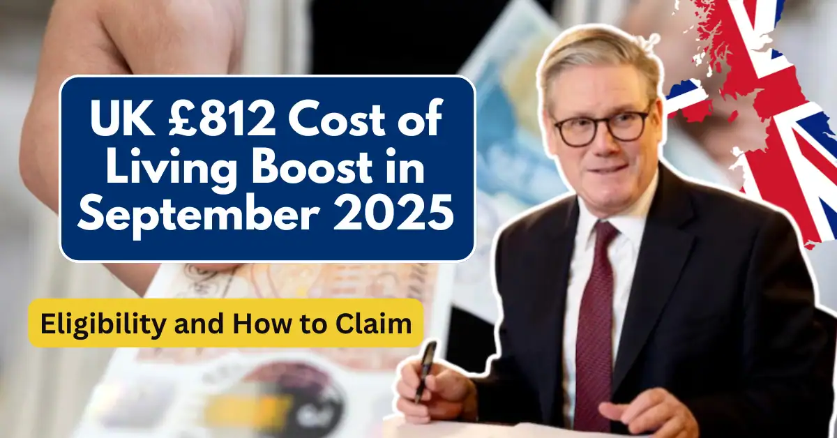 UK £812 Cost of Living Boost in September 2025 – Eligibility and How to Claim