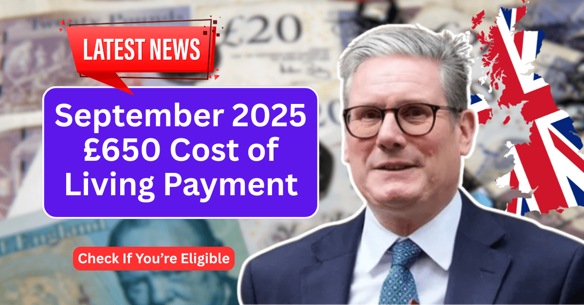 September 2025 £650 Cost of Living Payment – Check If You’re Eligible in the UK